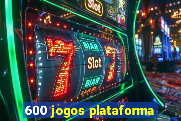 600 jogos plataforma